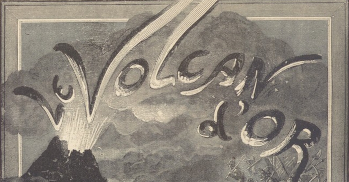 Le volcan d’or, de Jules Verne